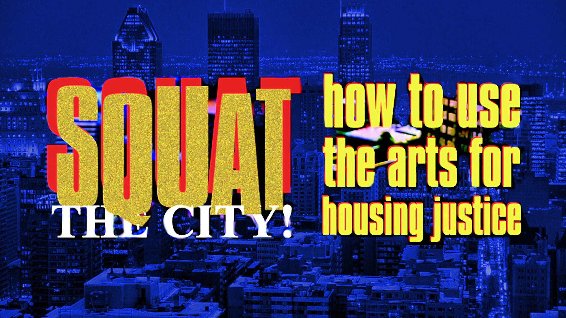 "Squat The City!" by Norman Nawrocki